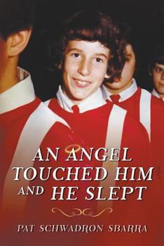 Paperback An Angel Touched Him and He Slept Book