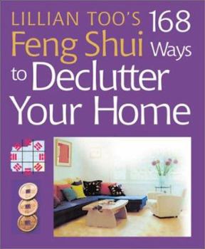 Paperback Lillian Too's 168 Feng Shui Ways to Declutter Your Home Book