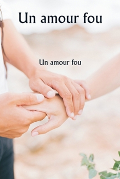 Paperback Un amour fou [French] Book