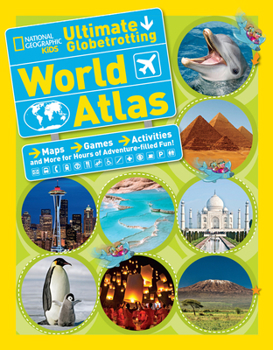 Hardcover National Geographic Kids Ultimate Globetrotting World Atlas: Maps, Games, Activities, and More for Hours of Adventure-Filled Fun! Book