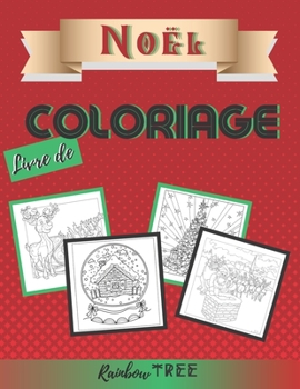 Paperback Livre de Coloriage Noël: Beau Livre de Noël pour les enfants de 4 à 8 ans, 9 à 12 ans - Idée Cadeau pour fille et garçon [French] Book