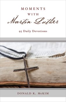 Paperback Moments with Martin Luther: 95 Daily Devotions Book