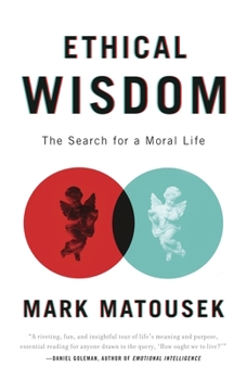 Paperback Ethical Wisdom: The Search for a Moral Life Book