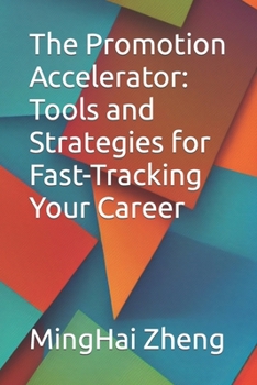 Paperback The Promotion Accelerator: Tools and Strategies for Fast-Tracking Your Career Book