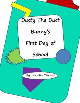 Dusty The Dust Bunny's First Day of School