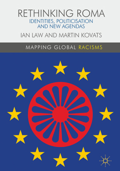 Hardcover Rethinking Roma: Identities, Politicisation and New Agendas Book