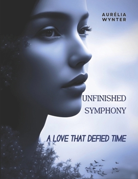 Paperback Unfinished Symphony: A Love That Defied Time Book