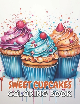 Paperback Sweet Cupcakes Coloring Book: 100+ New Designs for All Ages Book