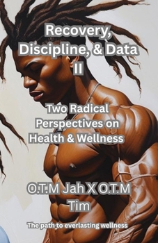 Paperback Recovery Discipline, & Data II: Two Radical Perspectives on Health and Wellness Book