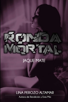 Ronda Mortal: Jaque Mate - Book #3 of the Ronda Mortal