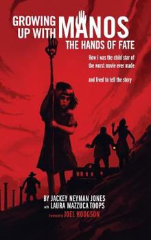 Hardcover Growing Up with Manos: The Hands of Fate (hardback) Book