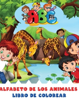 Alfabeto de los Animales Libro de Colorear: Simpático y lleno de imágenes divertidas con animales y letras mayúsculas y minúsculas de la A a la Z para ... para niños pequeños