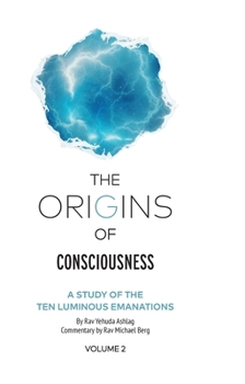 Hardcover The Origins of Consciousness Volume 2: A Study of the Ten Luminous Emanations Book