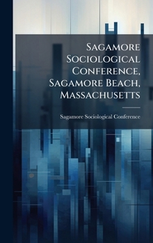 Hardcover Sagamore Sociological Conference, Sagamore Beach, Massachusetts Book