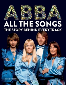 Hardcover Abba All the Songs: The Story Behind Every Track Book