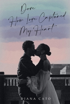 Paperback Dove How Love Captured My Heart Book