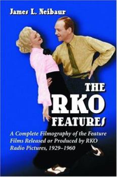 Paperback RKO Features: A Complete Filmography of the Feature Films Released or Produced by RKO Radio Pictures, 1929-1960 Book