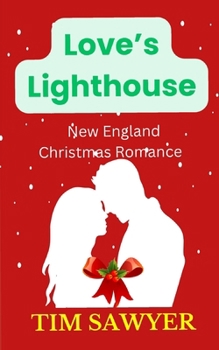 Love’s Lighthouse: New England Christmas Romance