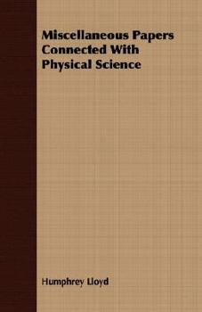 Paperback Miscellaneous Papers Connected with Physical Science Book