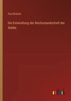 Paperback Die Entwicklung der Reichsstandschaft der Städte [German] Book