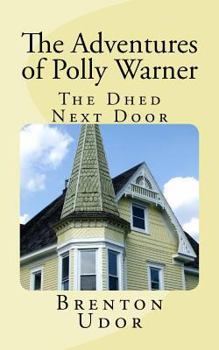 Paperback The Dhed Next Door: The Adventures of Polly Warner Book