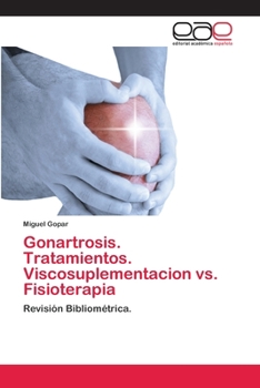 Paperback Gonartrosis. Tratamientos. Viscosuplementacion vs. Fisioterapia [Spanish] Book