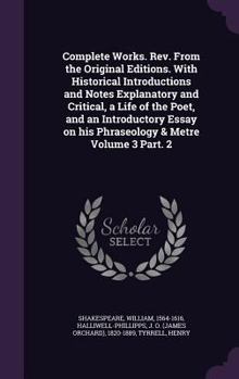 Hardcover Complete Works. REV. from the Original Editions. with Historical Introductions and Notes Explanatory and Critical, a Life of the Poet, and an Introduc Book