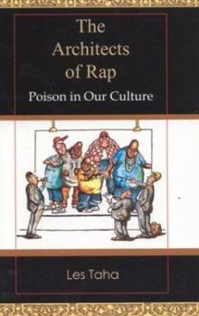 Paperback The Architects of Rap: Poison in Our Culture Book