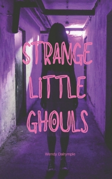 Paperback Strange Little Ghouls Book
