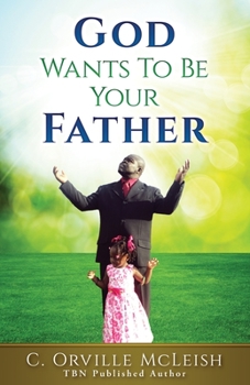 Paperback God Wants To Be Your Father Book