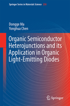 Hardcover Organic Semiconductor Heterojunctions and Its Application in Organic Light-Emitting Diodes Book