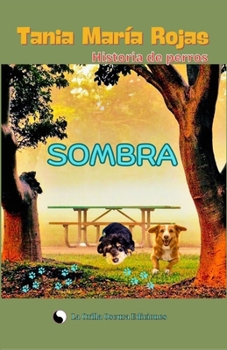 Paperback Sombra: Historia de perros [Spanish] Book