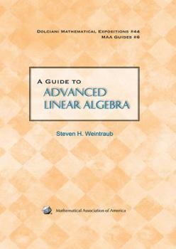 Hardcover A Guide to Advanced Linear Algebra Book