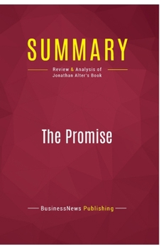 Paperback Summary: The Promise: Review and Analysis of Jonathan Alter's Book