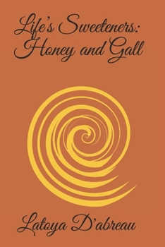 Paperback Life's Sweeteners: Honey and Gall Book