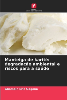 Paperback Manteiga de karité: degradação ambiental e riscos para a saúde [Portuguese] Book