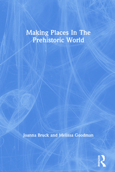 Paperback Making Places in the Prehistoric World Book