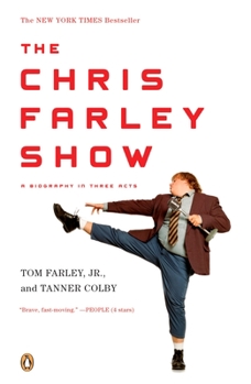 Paperback The Chris Farley Show: A Biography in Three Acts Book