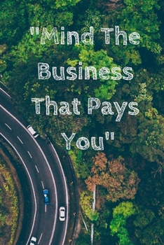 Paperback Mind The Business That Pays You Book