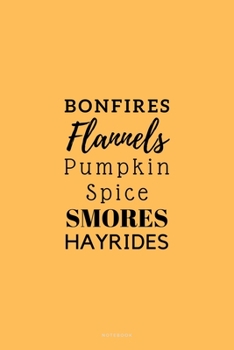 Bonfires Flannels Pumpkin Spice Smores Hayrides: Fall Seasonal Small Journal To Write In, 120 Lined Pages