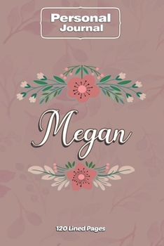 Megan  Notebook Journal Personal Diary Personalized Name 120 pages Lined (6x9 inches) (15x23cm)