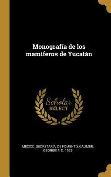Hardcover Monografía de los mamíferos de Yucatán [Spanish] Book
