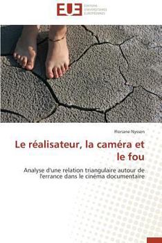 Paperback Le Réalisateur, La Caméra Et Le Fou [French] Book