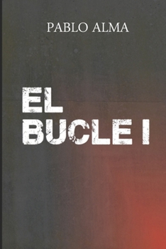 Paperback El bucle (Parte I): Fantasía Juvenil [Spanish] Book
