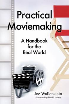 Paperback Practical Moviemaking: A Handbook for the Real World Book