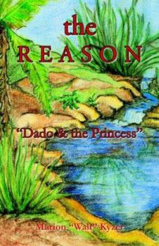 Paperback The Reason: Dado & the Princess Book