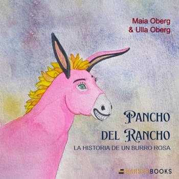 Pancho en el rancho: La historia de un burro rosa (Spanish Edition)