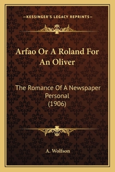 Arfao Or A Roland For An Oliver: The Romance Of A Newspaper Personal