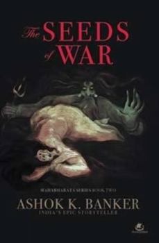 The Seeds of War - Book #2 of the Mahabharata