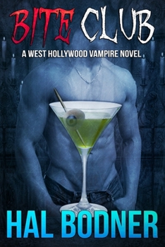 Bite Club, A West Hollywood Vampire Novel - Book #1 of the West Hollywood Vampires